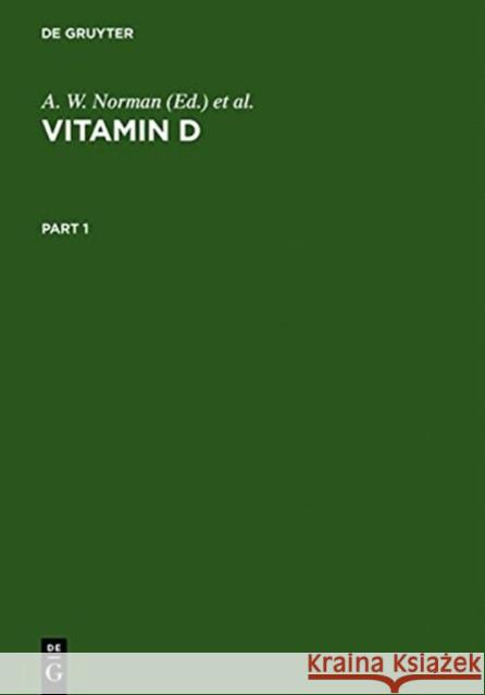 Vitamin D: Molecular, Cellular and Clinical Endocrinology. Proceedings of the Seventh Workshop on Vitamin D, Rancho Mirage, Calif Norman, A. W. 9783110114775 Walter de Gruyter