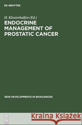 Endocrine Management of Prostatic Cancer H. Klosterhalfen 9783110115130 De Gruyter