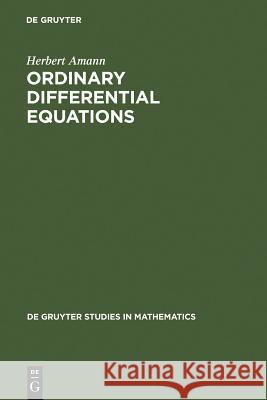 Ordinary Differential Equations Amann, Herbert 9783110115154 Walter de Gruyter