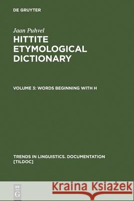 Words Beginning with H Puhvel, Jaan 9783110115475 Walter de Gruyter & Co