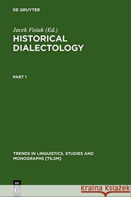 Historical Dialectology: Regional and Social Fisiak, Jacek 9783110115505