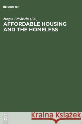 Affordable Housing & the Homeless Jurgen Friedrichs   9783110116113 Walter de Gruyter & Co