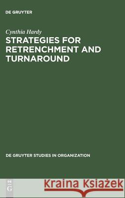 Strategies for Retrenchment and Turnaround Hardy, Cynthia 9783110116120