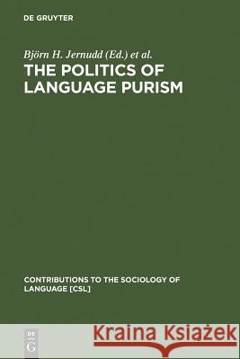 The Politics of Language Purism Bjarn H. Jernudd Michael J. Shapiro Bj Rn H. Jernudd 9783110117103