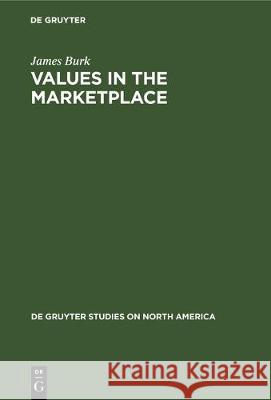 Values in the Marketplace: The American Stock Market Under Federal Securities Law Burk, James 9783110117141 Walter de Gruyter