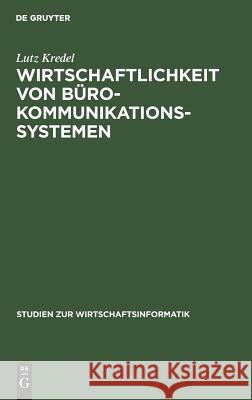 Wirtschaftlichkeit von Bürokommunikationssystemen Lutz Kredel 9783110117677 Walter de Gruyter