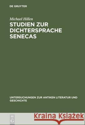 Studien Zur Dichtersprache Senecas: Abundanz. Explikativer Ablativ. Hypallage Hillen, Michael 9783110117981 Walter de Gruyter