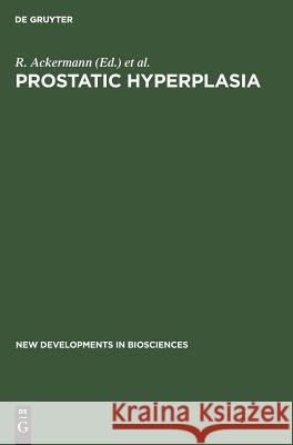 Prostatic Hyperplasia Ackermann, R. 9783110118650 De Gruyter