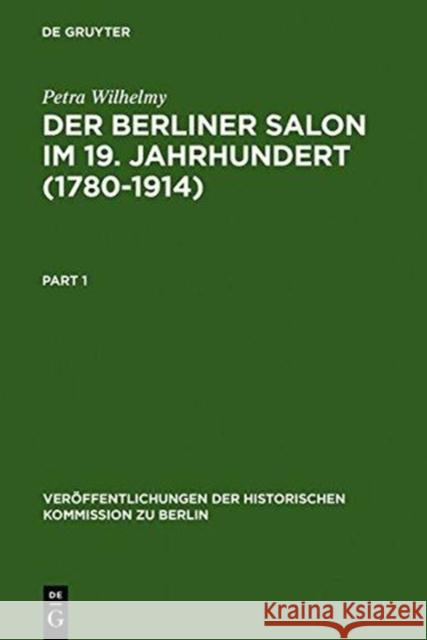 Der Berliner Salon Im 19. Jahrhundert (1780-1914) Wilhelmy, Petra 9783110118919 De Gruyter