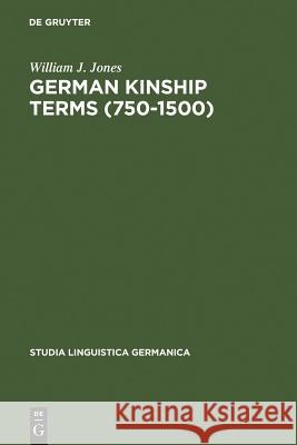 German Kinship Terms (750-1500) Jones, William J. 9783110120233 Walter de Gruyter & Co