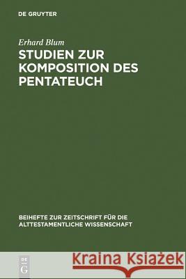 Studien Zur Komposition Des Pentateuch Blum, Erhard 9783110120271 Walter de Gruyter & Co