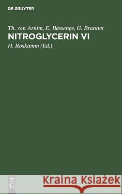 Nitroglycerin VI Arnim, Th Von 9783110120622 Walter de Gruyter