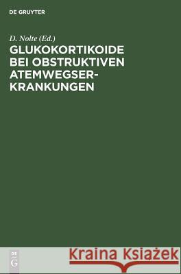 Glukokortikoide bei obstruktiven Atemwegserkrankungen Nolte, D. 9783110120646 Walter de Gruyter