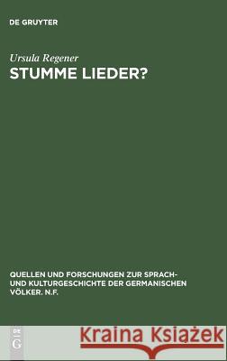 Stumme Lieder? Ursula Regener 9783110121285 Walter de Gruyter