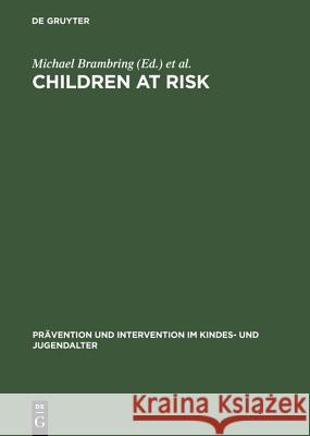 Children at Risk: Assessment, Longitudinal Research and Intervention Brambring, Michael 9783110121346 Walter de Gruyter & Co