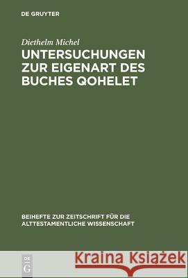 Untersuchungen Zur Eigenart Des Buches Qohelet Michel, Diethelm 9783110121612 Walter de Gruyter