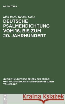 Deutsche Psalmendichtung vom 16. bis zum 20. Jahrhundert Bach, Inka 9783110121629 De Gruyter