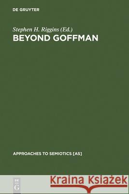 Beyond Goffman Riggins, Stephen H. 9783110122084