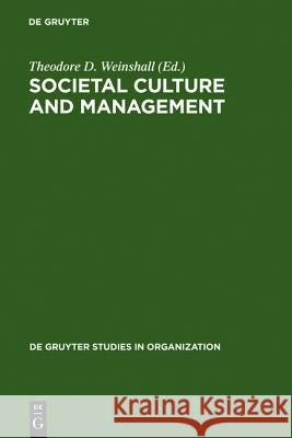 Societal Culture and Management Theodore D. Weinshall 9783110122114 Walter de Gruyter