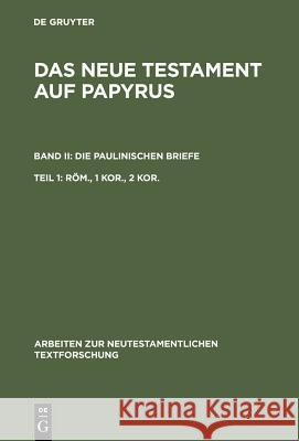 Röm., 1 Kor., 2 Kor. Barbara Aland, Eberhard Güting, U Nimtz, Barbara Aland, Barbara Aland, Eberhard Güting, U Nimtz, Klaus Witte 9783110122480