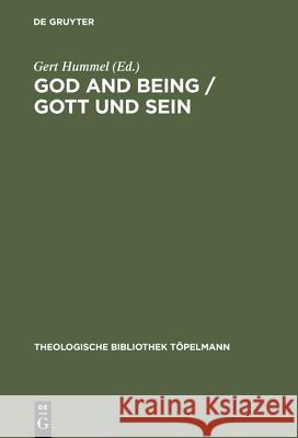 God and Being / Gott Und Sein: The Problem of Ontology in the Philosophical Theology of Paul Tillich / Das Problem Der Ontologie in Der Philosophisch Hummel, Gert 9783110122541