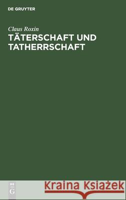 Täterschaft und Tatherrschaft Roxin, Claus 9783110122862