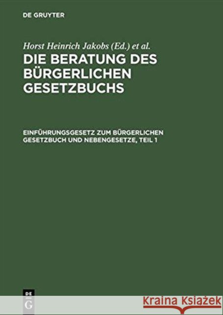 Einführungsgesetz zum Bürgerlichen Gesetzbuch und Nebengesetze : (Zivilprozessordnung, Konkursordnung und Gesetz über die Angelegenheiten der freiwilligen Gerichtsbarkeit)  9783110122923 De Gruyter