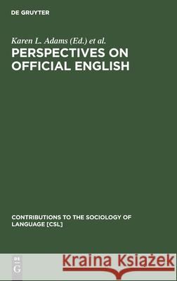 Perspectives on Official English Adams, Karen L. 9783110123258