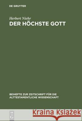 Der höchste Gott Niehr, Herbert 9783110123425 Walter de Gruyter & Co