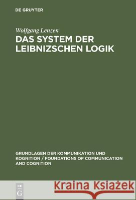Das System Der Leibnizschen Logik Lenzen, Wolfgang 9783110123531 De Gruyter