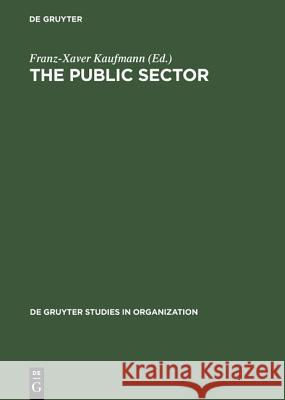 The Public Sector: Challenge for Coordination and Learning Kaufmann, Franz-Xaver 9783110123807