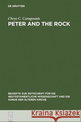 Peter and the Rock Chrys C. Caragounis 9783110123968 Walter de Gruyter