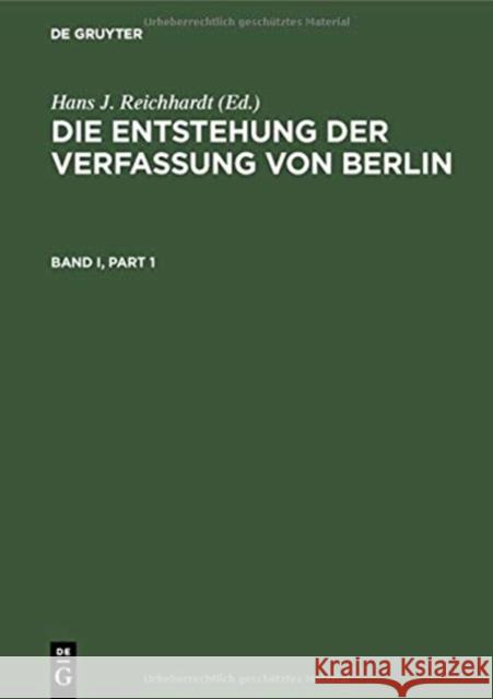 Die Entstehung Der Verfassung Von Berlin: Eine Dokumentation Dem Präsidenten Des Abgeordnetenhauses 9783110124149 De Gruyter