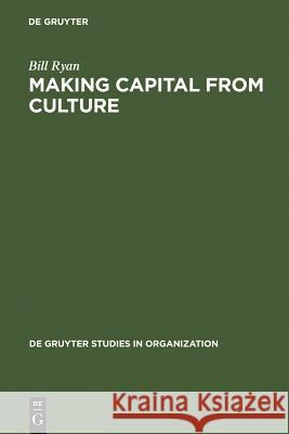 Making Capital from Culture Ryan, Bill 9783110125481 Walter de Gruyter