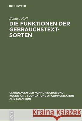 Die Funktionen der Gebrauchstextsorten Rolf, Eckard 9783110125511 De Gruyter