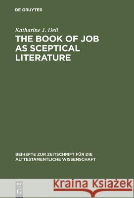 The Book of Job as Sceptical Literature  9783110125542 Walter de Gruyter & Co