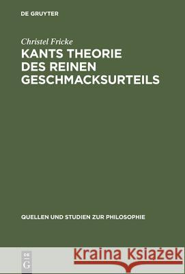 Kants Theorie des reinen Geschmacksurteils Christel Fricke 9783110125856