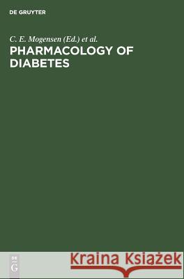 Pharmacology of Diabetes Mogensen, C. E. 9783110126365 Walter de Gruyter & Co