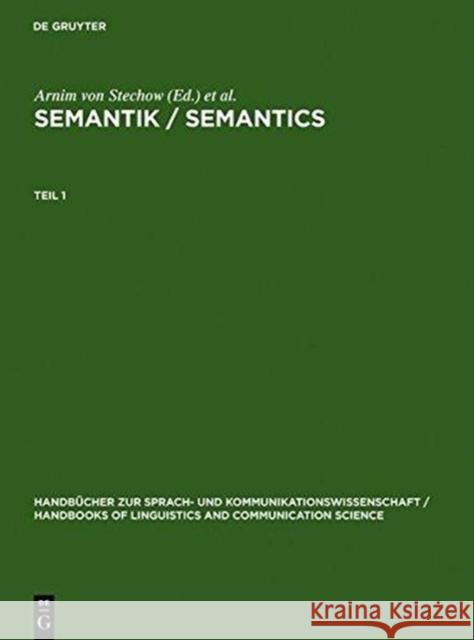 Semantik. Semantics : Ein internationales Handbuch der zeitgenössischen Forschung. (Z. Tl. in engl. Sprache) Arnim Von Stechow Dieter Wunderlich Arnim Von Stechow 9783110126969