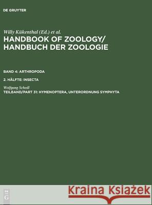 Handbook of Zoology/ Handbuch der Zoologie, Tlbd/Part 31, Hymenoptera, Unterordnung Symphyta Schedl, Wolfgang 9783110127393 De Gruyter