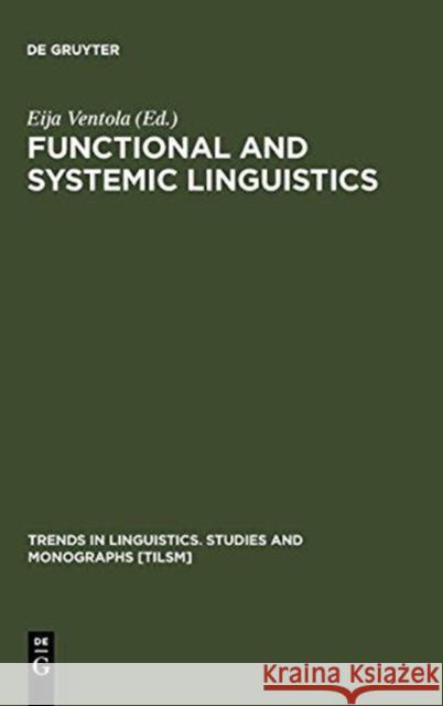 Functional and Systemic Linguistics Eija Ventola 9783110127409 Walter de Gruyter