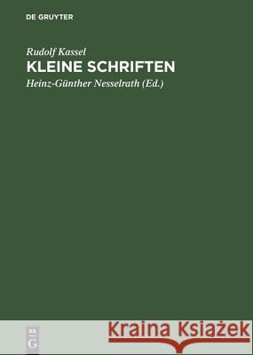Kleine Schriften Heinz-Gunther Nesselrath Rudolf Kassel 9783110127577 Walter de Gruyter