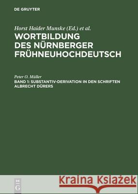 Substantiv-Derivation in den Schriften Albrecht Dürers Peter O Müller 9783110128154 De Gruyter