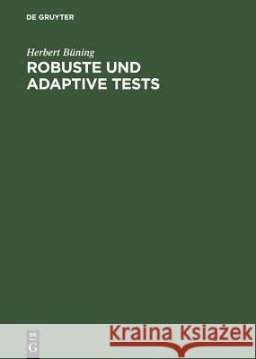 Robuste und adaptive Tests Büning, Herbert 9783110128277 De Gruyter