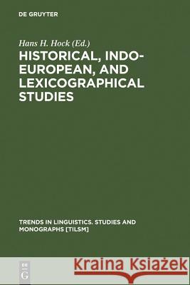 Historical, Indo-European, and Lexicographical Studies Hock, Hans H. 9783110128840 Mouton de Gruyter