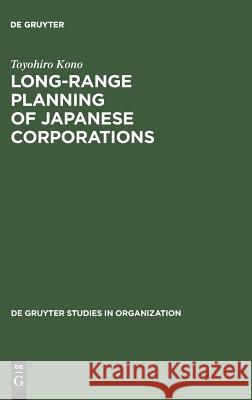 Long-Range Planning of Japanese Corporations Kono, Toyohiro 9783110129144 Walter de Gruyter