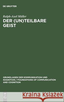 Der (un)teilbare Geist Müller, Ralph-Axel 9783110129168