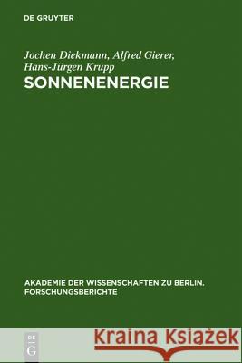 Sonnenenergie: Herausforderung Für Forschung, Entwicklung Und Internationale Zusammenarbeit Diekmann, Jochen 9783110129540