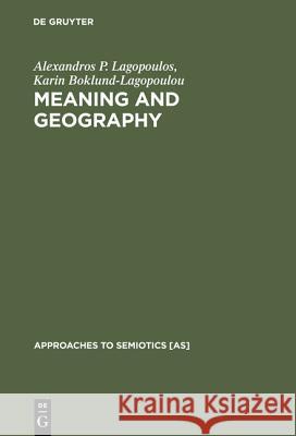 Meaning and Geography Lagopoulos, Alexandros P. 9783110129564