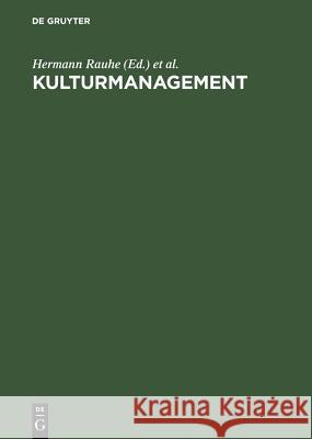 Kulturmanagement Rauhe, Hermann 9783110129823 De Gruyter